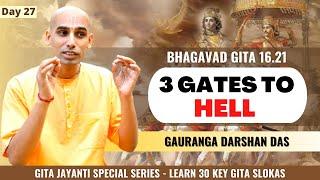 Daily Gita Wisdom-27 BG [16.21] Three Gates to Hell | Gauranga Darshan Das | BVRC | GEV