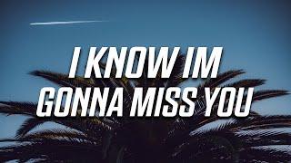 Eredaze - I Know I'm Gonna Miss You (Lyrics)