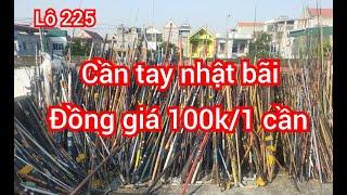 lô 225,đồng giá 100k/1 cần câu bãi nhật