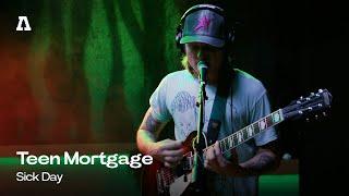 Teen Mortgage - Sick Day | Audiotree Live