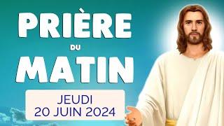  PRIERE du MATIN Jeudi 20 Juin 2024 avec Évangile du Jour et Psaume