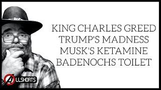 KING CHARLES, TRUMP,  BADENOCH, MUSK, WHAT A TOXIC SHOCK - AllShorts is live 8-30PM