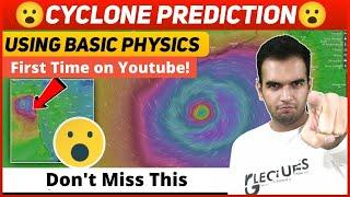 Cyclone Analysis - using Physics and Vector Calculus | Applications of Vector Calculus | Must Watch