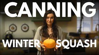 WHY I Feel Comfortable Canning Winter Squash and HOW I Do It