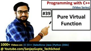 39 C++ | Pure Virtual Function in C++ | Learn Programming by Sanjay Gupta