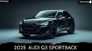 Discover the 2025 Audi Q3 Sportback - Your Next Dream Car!