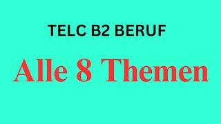 Telc B2 Beruf, Mündliche Prüfung, Teil 1, alle 8 Themen