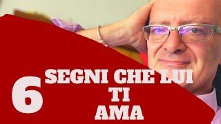 6 Segni che LUI Davvero Ti Ama