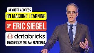 Databricks keynote by Eric Siegel - Machine Learning and Predictive Analytics