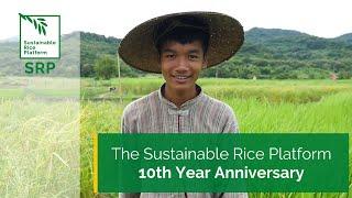 The Sustainable Rice Platform (SRP) | Our 10th Year Anniversary Video