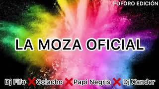 La Moza Oficial  Dj Fifo  Colacho  Papi Negris  Dj Xander