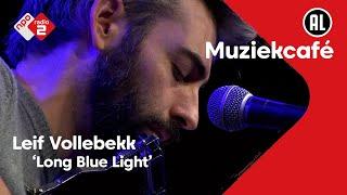 Leif Vollebekk - Long Blue Light | NPO Radio 2