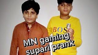 freind ka sath supari prank gone wrong/MN gaming/ subscribe must