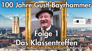 100 Jahre Gustl Bayrhammer | Doku | Folge 1 | Das Klassentreffen