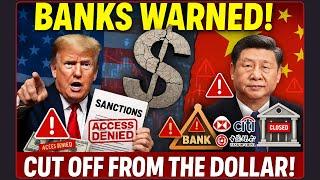 U.S. Orders Global Banks: Cancel China Trade Or Lose The Dollar—And Access To U.S. Markets
