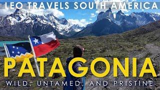 Patagonia, Chile  | Torres Del Paine - Wild, Untamed, and Pristine (W Circuit Travel Vlog)