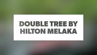 HOTEL DOUBLE TREE BY HILTON MELAKA