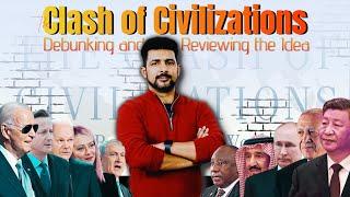 Chinese, Muslim, Western, Russian Conflicts | Clash of Civilizations by Huntington | Faisal Warraich