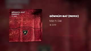 Mati - Gownum Bay REMIX (ft DALI) (full version)