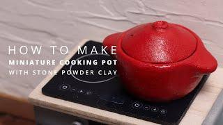 [DIY] How I make miniature cooking pot with stone powder clay