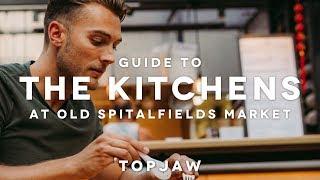 GUIDE TO THE KITCHENS at OLD SPITALFIELDS MARKET