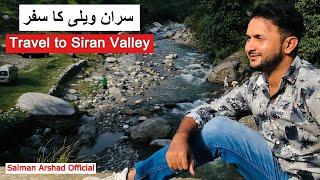 Travel to Siran Valley Mansehra - Undiscovered Place of Beautiful Pakistan - Salman Arshad Official