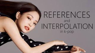 references & interpolation in k-pop songs