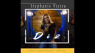 Stephanie Vieira "Diz" COVER Gabriela Rocha -(You say)