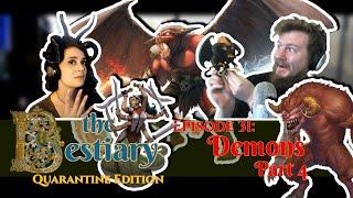 Demons: Part 4 - Marilith, Balor, and Goristro | "The Bestiary" Episode 31