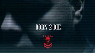 LPD - Born 2 Die (Official Music Video)