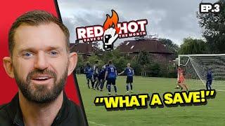 RED HOT SAVE OF THE MONTH! (PRO GK REVIEWS YOUR BEST SAVES!) EP #3