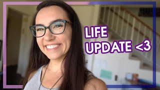 LIFE UPDATE | What's been happening?