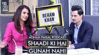 Reham Khan with her Bold statements I Adnan Faysal Podcast