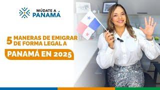 5 MANERAS DE EMIGRAR DE FORMA LEGAL A PANAMÁ EN 2025