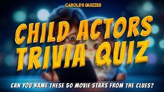 Child Actors Trivia Quiz: Can You Name These Actors From The Clues?