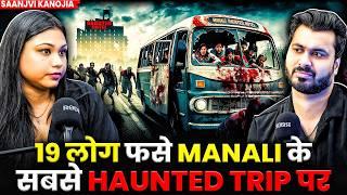 19 लोग फसे MANALI के सबसे HAUNTED TRIP पर | Ft. Saanjvi | Real Multiple Horror Incidents 