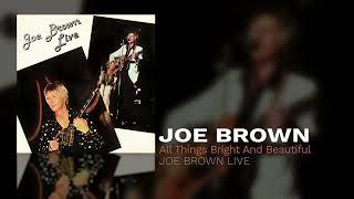 Joe Brown - All Things Bright And Beautiful