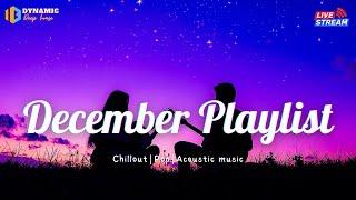  December Playlist Live | 24/7 Chill Music Radio ️ Spotify Hits, Viral Trends & TikTok Vibes