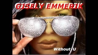 Gisely Emmerik- Without U.