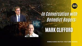 E25: Mark Clifford - In Conversation with Benedict Rogers