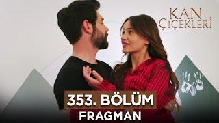 Kan Çiçekleri 353. Bölüm Fragmanı - 4 Temmuz Perşembe