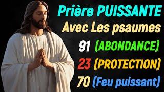 Prière PUISSANTE AVEC PSAUME 91*(Abondance), PSAUME 23*(Protection), PSAUME 70*(Feu Puissant)