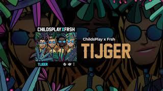 ChildsPlay x Frsh - Tijger