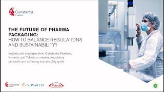 The future of Pharma Packaging: How to balance regulations and sustainability?