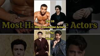 Top 10 Most Handsome Actors In The World #shorts #shahrukh #thefamousfaces