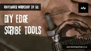 Knifemaker Workshop Tip #58 - DIY Edge Scribe Tools