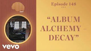 #148 - Fatboi Sharif & steel tipped dove breakdown ’Decay’ - Album Alchemy