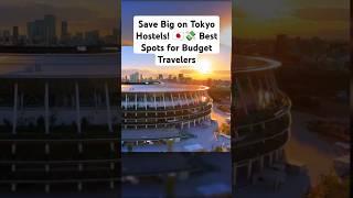 Save Big on Tokyo Hostels!  Best Spots for Budget Travelers