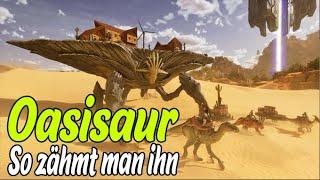 So Zähmt ihr den Oasisaur in ARK Survival Ascended