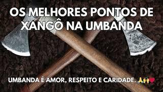 Os Melhores Pontos de Xangô na Umbanda